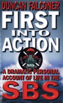 Paperback First Into Action: A Dramatic Personal Account of Life in the SBS Book