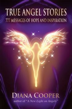 Paperback True Angel Stories: 777 Messages of Hope and Inspiration Book
