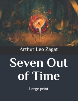 Paperback Seven Out of Time: Large print Book