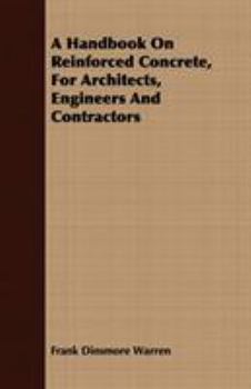 Paperback A Handbook On Reinforced Concrete, For Architects, Engineers And Contractors Book