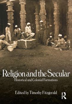 Paperback Religion and the Secular: Historical and Colonial Formations Book