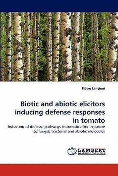 Paperback Biotic and abiotic elicitors inducing defense responses in tomato Book