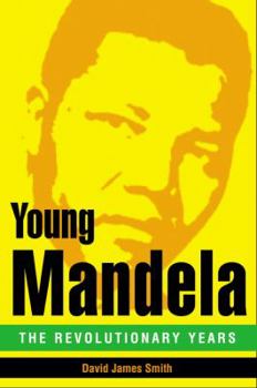 Hardcover Young Mandela: The Revolutionary Years Book