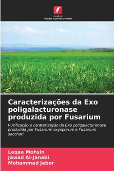 Caracterizações da Exo poligalacturonase produzida por Fusarium: Purificação e caraterização da Exo poligalacturonase produzida por Fusarium oxysporum e Fusarium sacchari