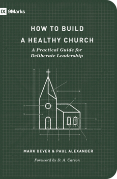 Paperback How to Build a Healthy Church: A Practical Guide for Deliberate Leadership (Second Edition) Book