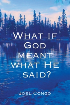 Paperback What if God Meant What He Said? Book
