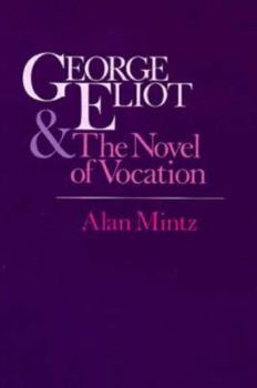 Hardcover George Eliot and the Novel of Vocation Book