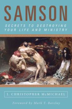Paperback Samson: Secrets to Destroying Your Life and Ministry Book