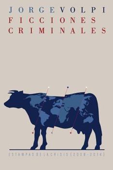 Paperback Ficciones criminales: Estampas de la crisis (2008-2014) [Spanish] Book