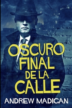 Paperback Oscuro Final de la Calle [Spanish] Book