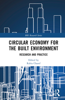 Hardcover Circular Economy for the Built Environment: Research and Practice Book