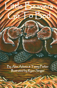 Paperback Little Beavers Go to Bed: Volume 1 Book