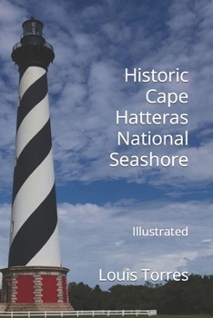 Paperback Historic Cape Hatteras National Seashore: Illustrated Book