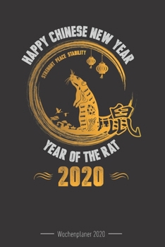Wochenplaner 2020 - Chinesisches Neujahr: 120 Seiten Wochenkalender Chinesisches Neujahr 2020, Gl�cksbringer, Chinese New Year, Year Of The Rat, Geschenk F�r Das Chinesische Neujahr inkl. Fitness-Trac