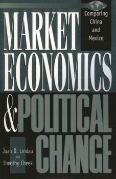 Paperback Market Economics and Political Change: Comparing China and Mexico Book