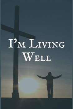 I'm Living Well: The Substance Dependence Recovery Writing Notebook
