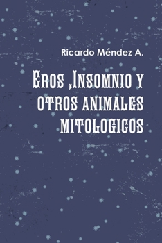 Paperback Relatos de Eros, Insomnio y otros animales [Spanish] Book