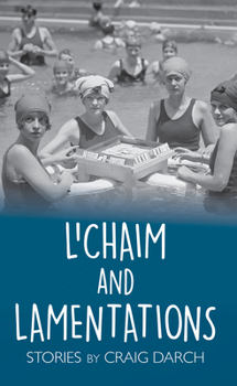 Hardcover L'Chaim and Lamentations: Stories Book