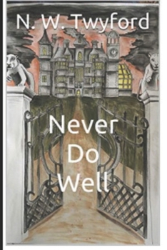 Paperback Never Do Well: An All Worlds Unseen Tale Book