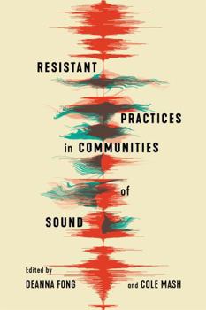 Paperback Resistant Practices in Communities of Sound Book