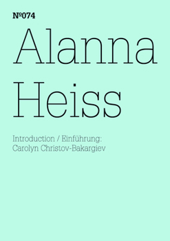 Paperback Alanna Heiss: Placing the Artist: 100 Notes, 100 Thoughts: Documenta Series 074 Book