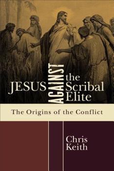 Paperback Jesus against the Scribal Elite: The Origins of the Conflict Book