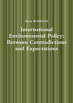 Paperback International Environmental Policy: Between Contradictions and Expectations Book