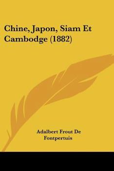 Paperback Chine, Japon, Siam Et Cambodge (1882) [French] Book