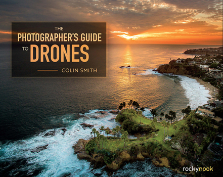 Paperback The Photographer's Guide to Drones Book