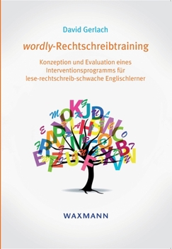 Paperback wordly-Rechtschreibtraining: Konzeption und Evaluation eines Interventionsprogramms für lese-rechtschreib-schwache Englischlerner [German] Book