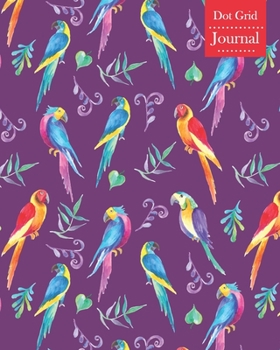 Dot Grid Journal: Notebook Planner with Watercolor Parrot Themed Cover Design