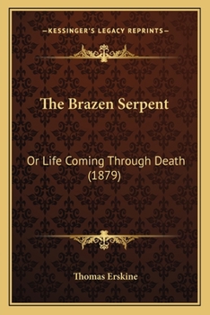 Paperback The Brazen Serpent: Or Life Coming Through Death (1879) Book