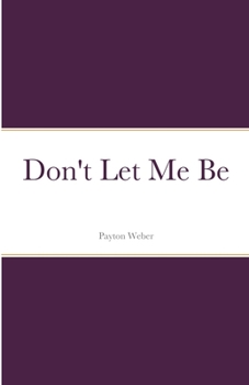 Paperback Don't Let Me Be Book