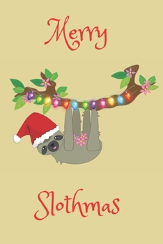 Merry Slothmas: Christmas / Xmas Sloth Wearing Santa Hat. Tree Lights. College Ruled (6 x 9")