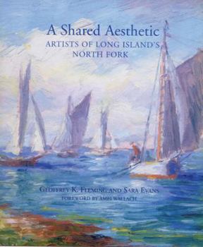Hardcover A Shared Aesthetic: Artists of Long Island's North Fork Book