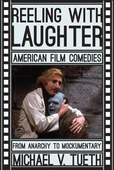 Hardcover Reeling with Laughter: American Film Comedies--From Anarchy to Mockumentary Book