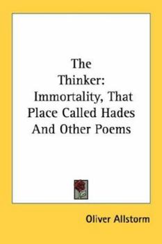 Paperback The Thinker: Immortality, That Place Called Hades And Other Poems Book