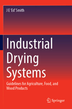 Paperback Industrial Drying Systems: Guidelines for Agriculture, Food, and Wood Products Book