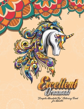Excellent Ornament: "SIMPLE MANDALA TWO" Coloring Book for Adults, Large Print, Ability to Relax, Brain Experiences Relief, Lower Stress L