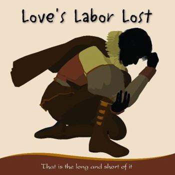 Paperback Love's Labor Lost: That Is the Long and Short of It Book
