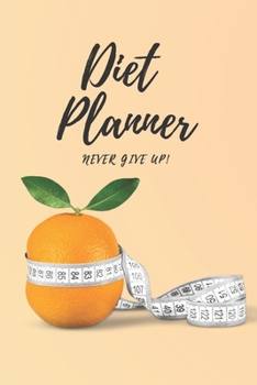 Paperback Diet Planner: Food Journal and Activity Tracker, Weight Loss Diet, Three Months Diet Journal (111 Pages, 6 x 9 inches) Book