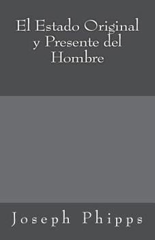 Paperback El Estado Original y Presente del Hombre [Spanish] Book