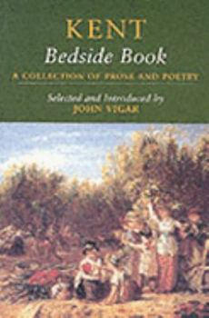 Paperback Kent Bedside Book : A Collection of Prose & Poetry Book