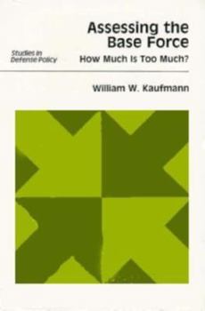 Paperback Assessing the Base Force: How Much Is Too Much? Book