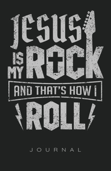 Paperback Jesus Is My Rock And That's How I Roll Journal Book
