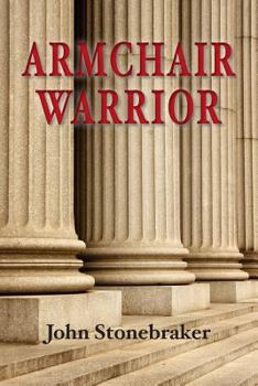 Paperback Armchair Warrior: How a Country Lawyer Learned to Stop Worrying and Love the Law Book