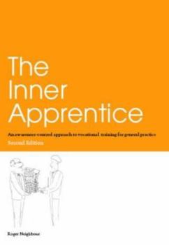Paperback The Inner Apprentice: An Awareness-Centred Approach to Vocational Training for General Practice, Second Edition Book