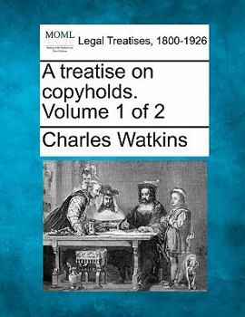 Paperback A treatise on copyholds. Volume 1 of 2 Book