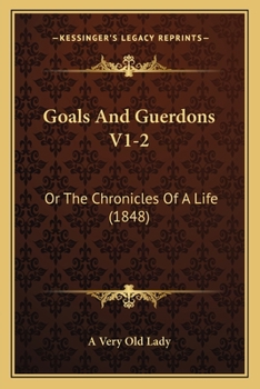 Paperback Goals And Guerdons V1-2: Or The Chronicles Of A Life (1848) Book