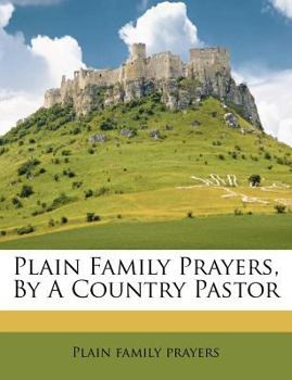 Paperback Plain Family Prayers, by a Country Pastor Book